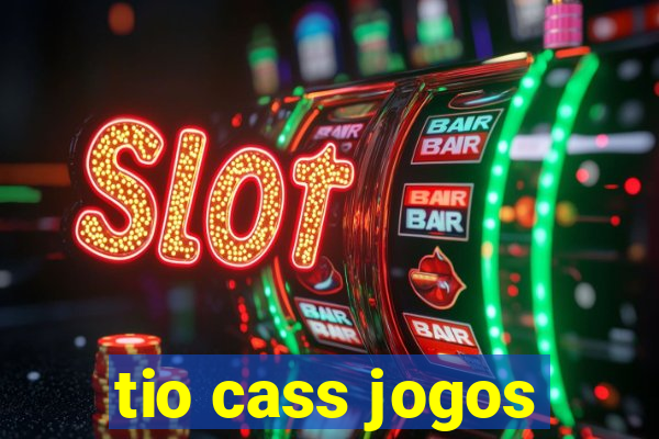 tio cass jogos